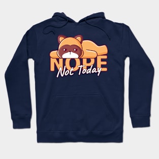 Tanuki Lazy, Nope Not Today Hoodie